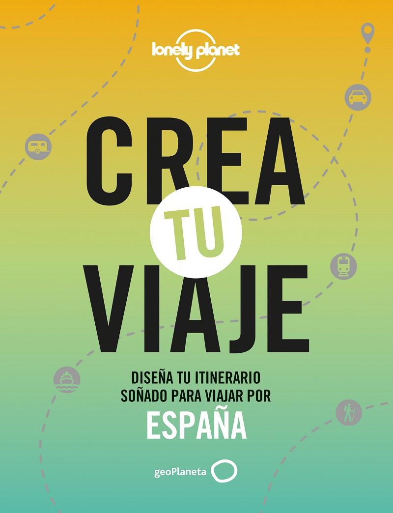 CREA TU VIAJE - ESPAÑA | 9788408252535 | MONNER, JORDI | Galatea Llibres | Llibreria online de Reus, Tarragona | Comprar llibres en català i castellà online