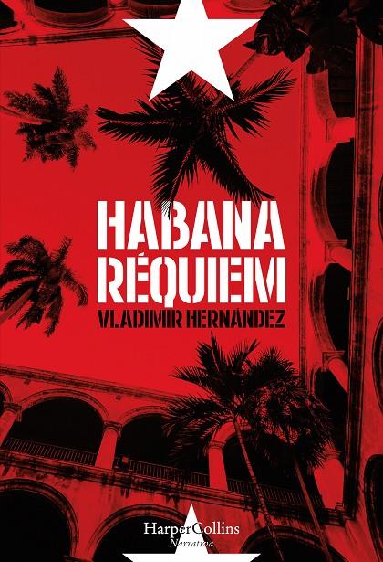 HABANA RÉQUIEM | 9788491390367 | HERNÁNDEZ, VLADIMIR | Galatea Llibres | Llibreria online de Reus, Tarragona | Comprar llibres en català i castellà online