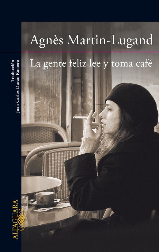 LA GENTE FELIZ LEE Y TOMA CAFE | 9788420416533 | MARTIN-LUGAND, AGNÈS | Galatea Llibres | Llibreria online de Reus, Tarragona | Comprar llibres en català i castellà online