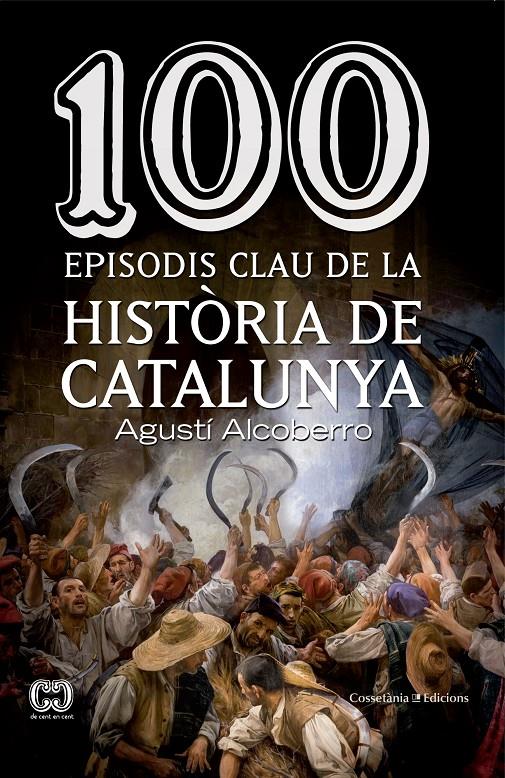 100 EPISODIS CLAU DE LA HISTÒRIA DE CATALUNYA | 9788490343449 | ALCOBERRO, AGUSTÍ | Galatea Llibres | Llibreria online de Reus, Tarragona | Comprar llibres en català i castellà online