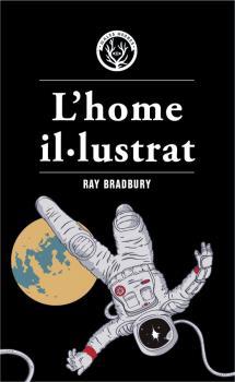 L'HOME IL·LUSTRAT | 9788412070552 | BRADBURY, RAY | Galatea Llibres | Llibreria online de Reus, Tarragona | Comprar llibres en català i castellà online