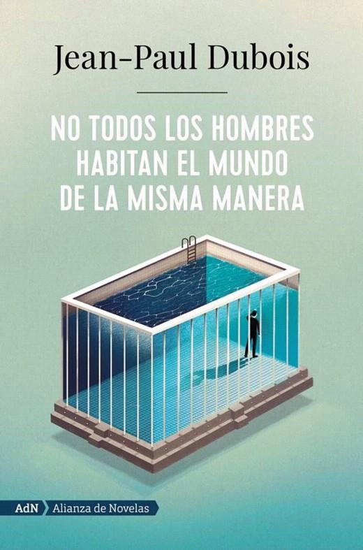 NO TODOS LOS HOMBRES HABITAN EL MUNDO DE LA MISMA MANERA (ADN) | 9788491818250 | DUBOIS, JEAN-PAUL | Galatea Llibres | Llibreria online de Reus, Tarragona | Comprar llibres en català i castellà online