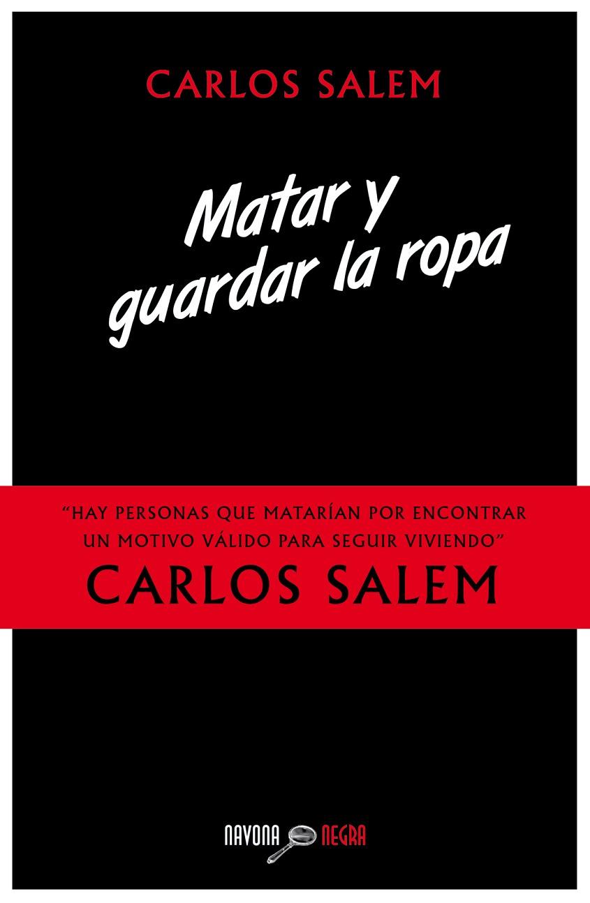 MATAR Y GUARDAR LA ROPA | 9788416259212 | SALEM, CARLOS | Galatea Llibres | Llibreria online de Reus, Tarragona | Comprar llibres en català i castellà online