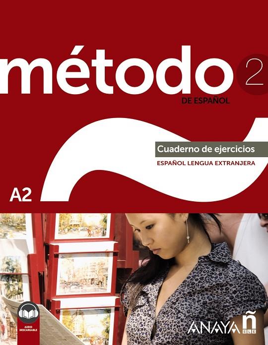 MÉTODO 2 DE ESPAÑOL (A2). CUADERNO DE EJERCICIOS (ED. 2022) | 9788414335598 | PELÁEZ SANTAMARÍA, SALVADOR/ESTEBA RAMOS, DIANA/ZAYAS LÓPEZ, PURIFICACIÓN | Galatea Llibres | Llibreria online de Reus, Tarragona | Comprar llibres en català i castellà online