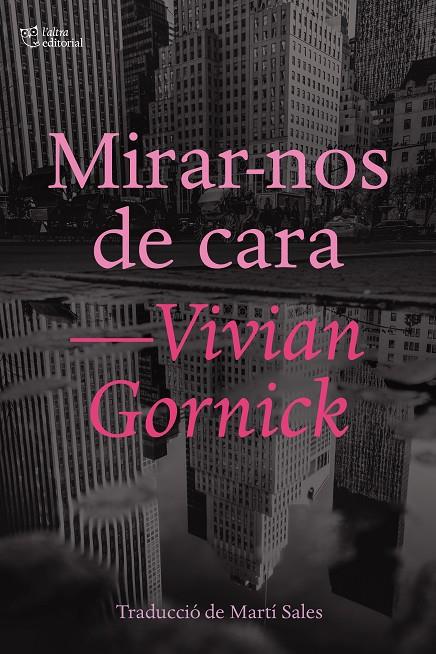 MIRAR-NOS DE CARA | 9788412006926 | GORNICK, VIVIAN | Galatea Llibres | Llibreria online de Reus, Tarragona | Comprar llibres en català i castellà online