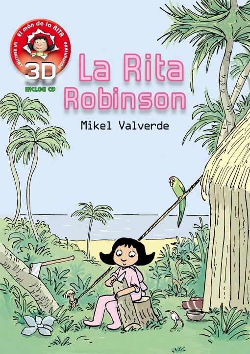 LA RITA ROBINSON 3D | 9788415430124 | VALVERDE, MIKEL | Galatea Llibres | Llibreria online de Reus, Tarragona | Comprar llibres en català i castellà online