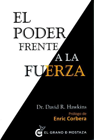 EL PODER FRENTE A LA FUERZA | 9788494279676 | HAWKINS, DAVID R. | Galatea Llibres | Llibreria online de Reus, Tarragona | Comprar llibres en català i castellà online