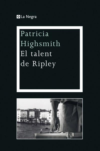 EL TALENT DE RIPLEY | 9788482645902 | HIGHSMITH, PATRICIA | Galatea Llibres | Llibreria online de Reus, Tarragona | Comprar llibres en català i castellà online