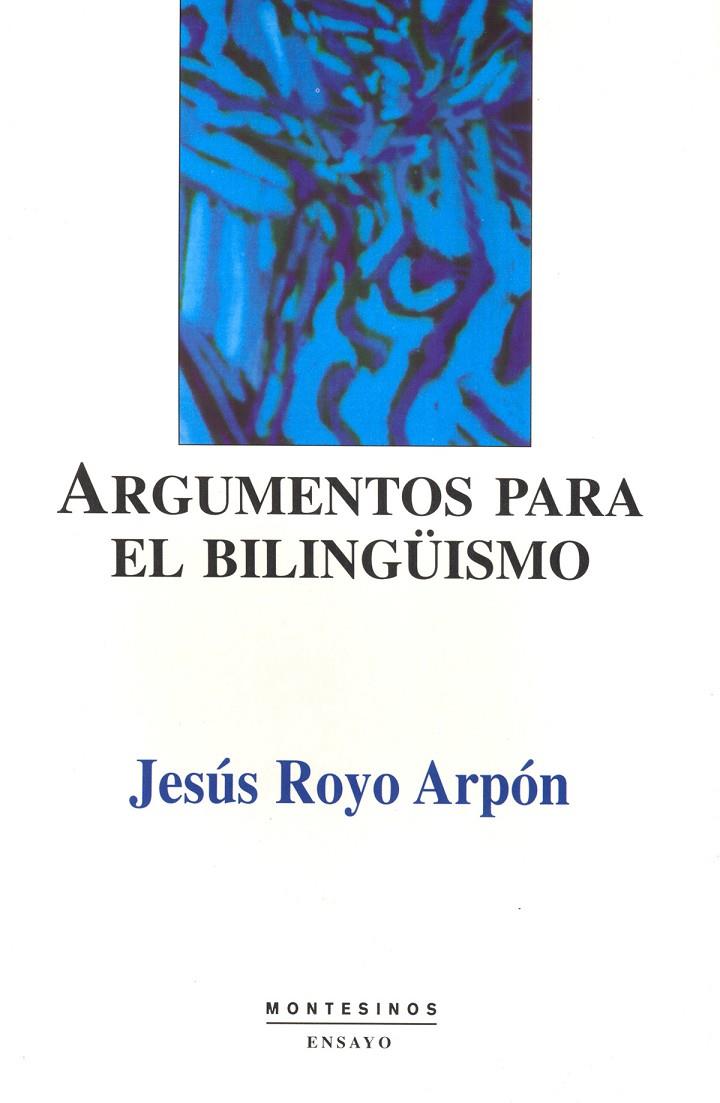 ARGUMENTOS PARA EL BILINGUISMO | 9788489354975 | ROYO ARPON, JESUS | Galatea Llibres | Llibreria online de Reus, Tarragona | Comprar llibres en català i castellà online