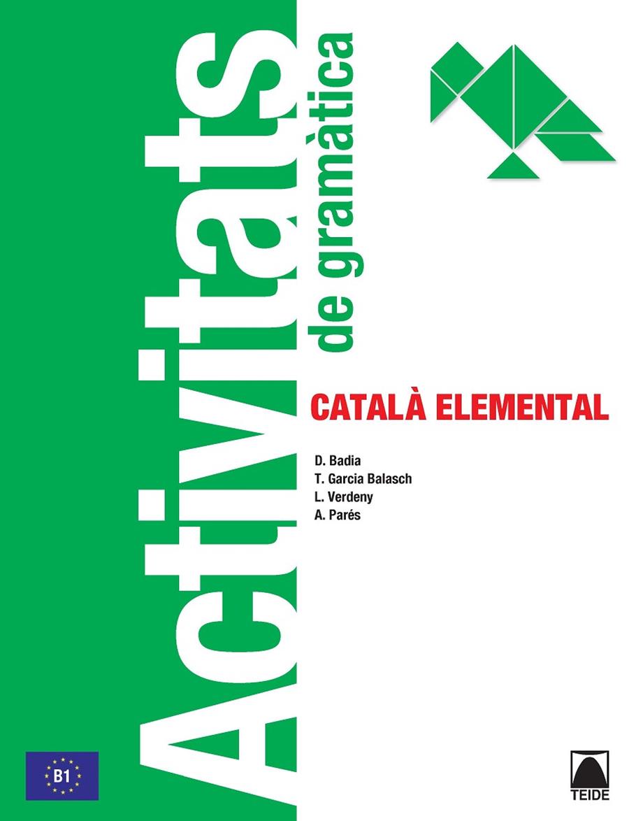 ACTIVITATS DE GRAMATICA ELEMENTAL | 9788430734306 | BADIA ARMENGOL, M. DOLORS/VERDENY PEREZ, LYDIA/GARCIA BALASCH, TERESA/PARES I PUNTAS, ANNA | Galatea Llibres | Llibreria online de Reus, Tarragona | Comprar llibres en català i castellà online