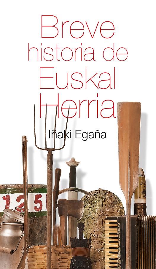 BREVE HISTORIA DE EUSKAL HERRIA | 9788471485410 | EGAÑA SEVILLA, IÑAKI | Galatea Llibres | Librería online de Reus, Tarragona | Comprar libros en catalán y castellano online