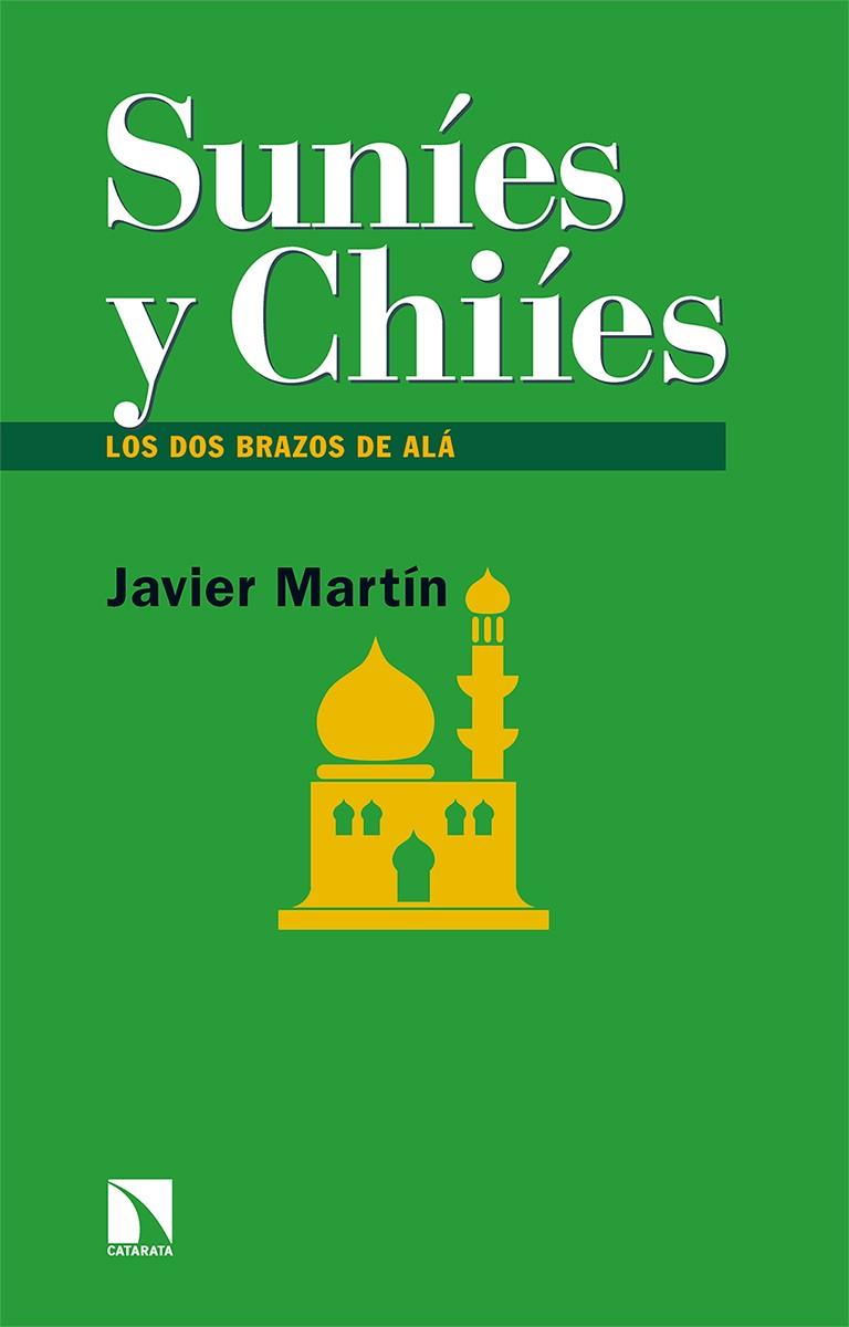 SUNÍES Y CHIÍES | 9788413523378 | MARTÍN, JAVIER | Galatea Llibres | Llibreria online de Reus, Tarragona | Comprar llibres en català i castellà online