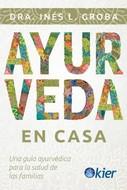 AYURVEDA EN CASA | 9788418801020 | GROBA, INÉS L. | Galatea Llibres | Llibreria online de Reus, Tarragona | Comprar llibres en català i castellà online