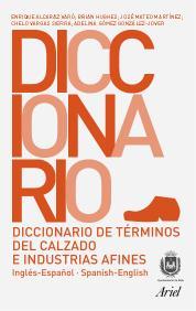 DICCIONARIO DE TERMINOS DEL CALZADO | 9788434405219 | ENRIQUE ALCARAZ/ADELINA GÓMEZ GONZÁLEZ-JOVER/BRIAN HUGUES CUNNINGHAM/JOSÉ MATEO MARTÍNEZ/CHELO VARGA | Galatea Llibres | Librería online de Reus, Tarragona | Comprar libros en catalán y castellano online