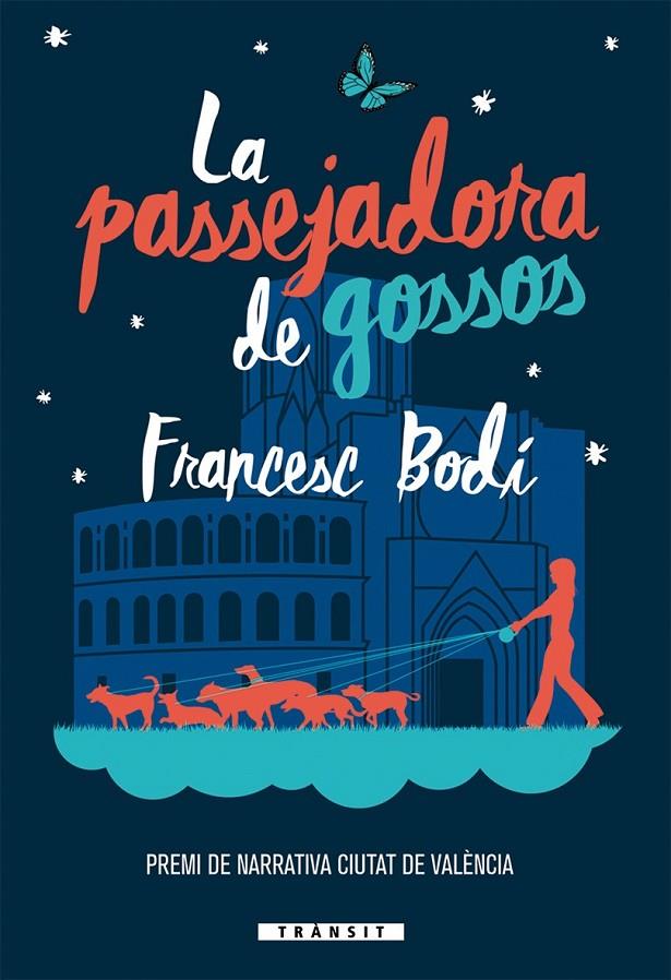 LA PASSEJADORA DE GOSSOS | 9788490268285 | BODÍ, FRANCESC | Galatea Llibres | Llibreria online de Reus, Tarragona | Comprar llibres en català i castellà online