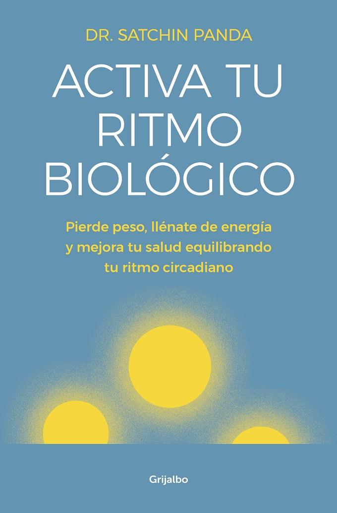 ACTIVA TU RITMO BIOLÓGICO | 9788425356582 | PANDA, SATCHIN | Galatea Llibres | Llibreria online de Reus, Tarragona | Comprar llibres en català i castellà online