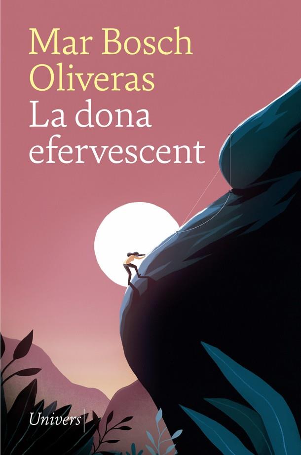 LA DONA EFERVESCENT | 9788417868536 | BOSCH OLIVERAS, MAR | Galatea Llibres | Librería online de Reus, Tarragona | Comprar libros en catalán y castellano online