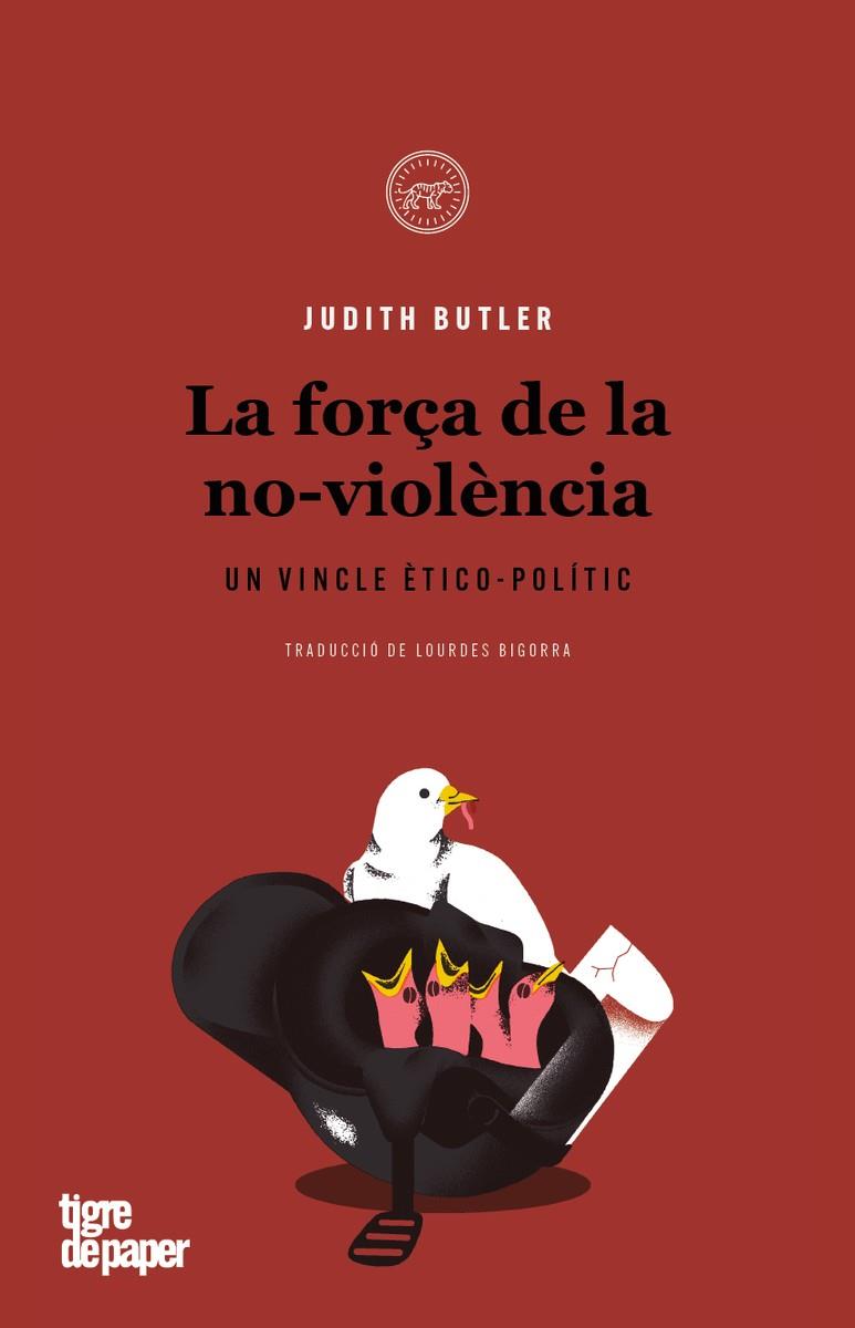 LA FORÇA DE LA NO-VIOLÈNCIA | 9788416855919 | BUTLER, JUDITH | Galatea Llibres | Llibreria online de Reus, Tarragona | Comprar llibres en català i castellà online
