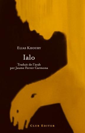 IALO | 9788473291415 | KHOURY, ELIAS | Galatea Llibres | Librería online de Reus, Tarragona | Comprar libros en catalán y castellano online