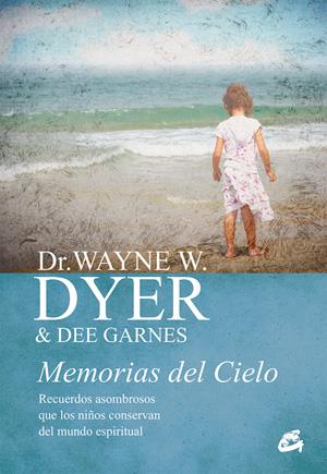 MEMORIAS DEL CIELO | 9788484456025 | DYER, WAYNE W./GARNES, DEE | Galatea Llibres | Llibreria online de Reus, Tarragona | Comprar llibres en català i castellà online