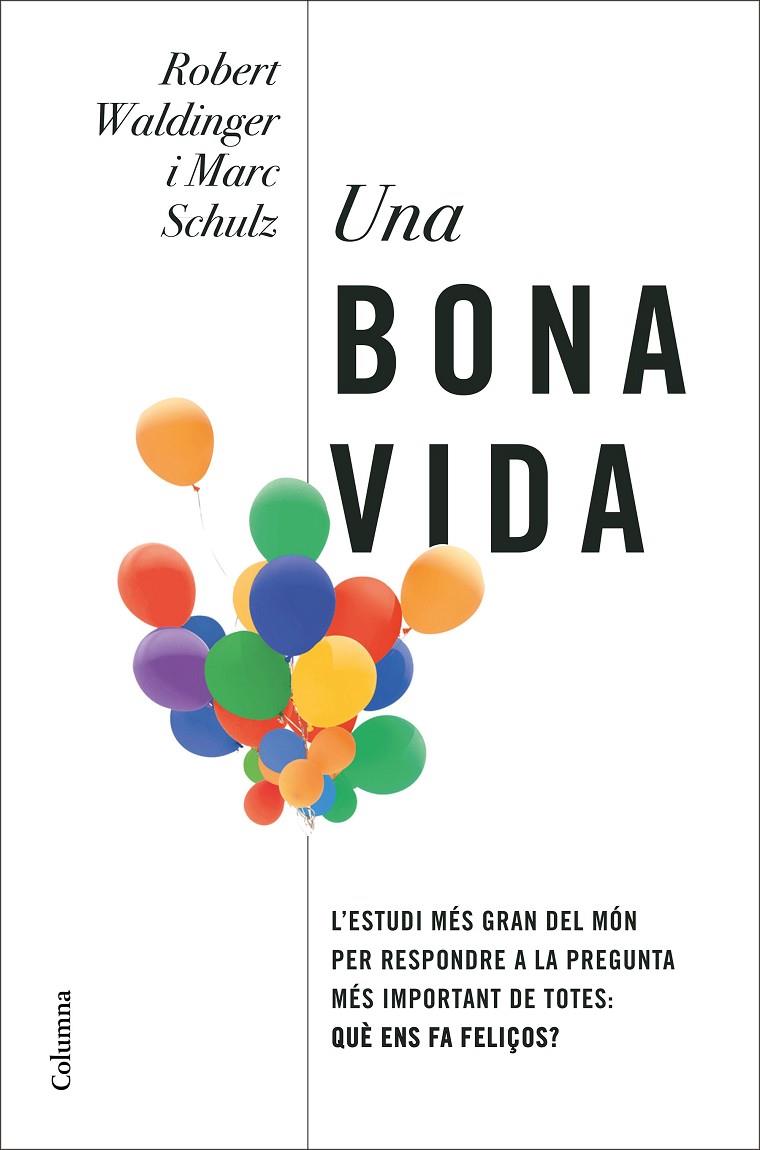 UNA BONA VIDA | 9788466430005 | WALDINGER, ROBERT/SCHULZ, MARC | Galatea Llibres | Llibreria online de Reus, Tarragona | Comprar llibres en català i castellà online