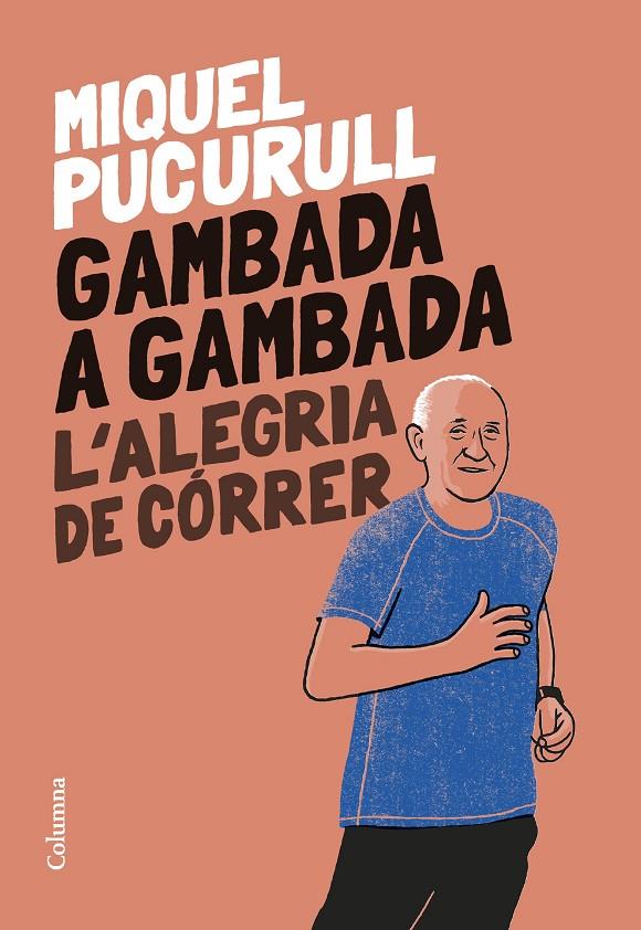 GAMBADA A GAMBADA. L'ALEGRIA DE CÓRRER | 9788466429665 | PUCURULL, MIQUEL | Galatea Llibres | Llibreria online de Reus, Tarragona | Comprar llibres en català i castellà online