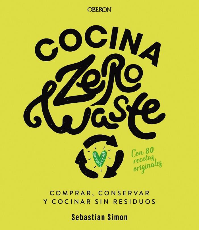 COCINA ZERO WASTE | 9788441542235 | SIMON, SEBASTIAN | Galatea Llibres | Llibreria online de Reus, Tarragona | Comprar llibres en català i castellà online