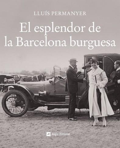 ESPLENDOR DE LA BARCELONA BURGESA, EL | 9788496970717 | PERMANYER, LLUIS | Galatea Llibres | Llibreria online de Reus, Tarragona | Comprar llibres en català i castellà online
