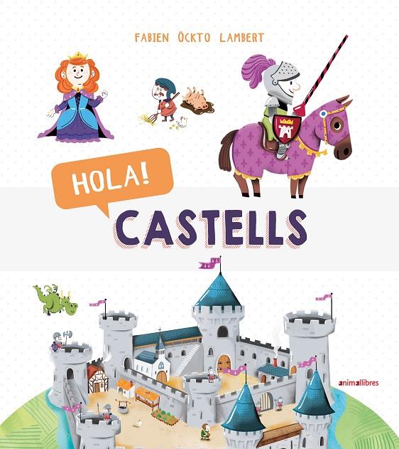 HOLA! CASTELLS | 9788417599270 | ÖCKTO LAMBERT, FABIEN | Galatea Llibres | Llibreria online de Reus, Tarragona | Comprar llibres en català i castellà online