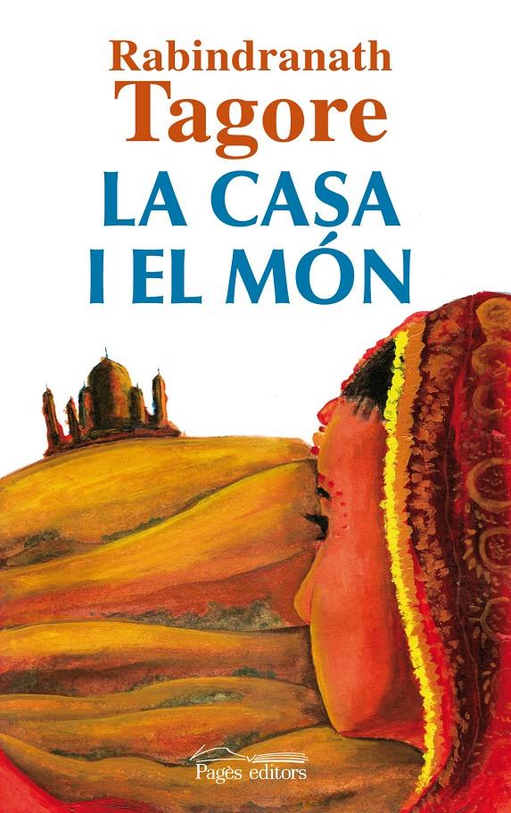 LA CASA I EL MÓN | 9788499752532 | TAGORE, RABINDRANATH | Galatea Llibres | Llibreria online de Reus, Tarragona | Comprar llibres en català i castellà online