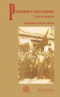 PARTIDOS Y ELECCIONES 1933 EN HUELVA | 9788488751287 | GARCIA GARCIA, CRISTOBAL | Galatea Llibres | Llibreria online de Reus, Tarragona | Comprar llibres en català i castellà online