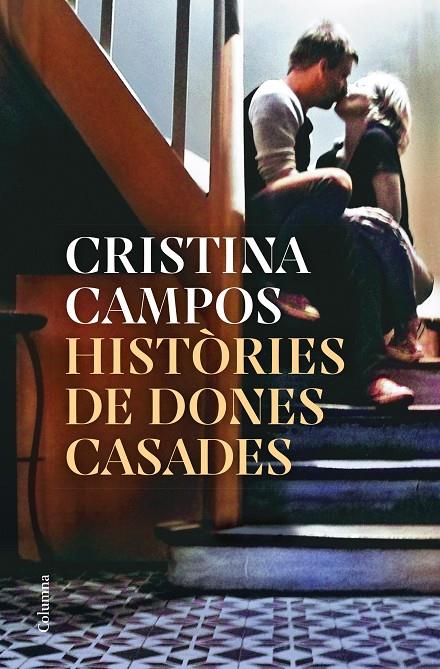 HISTÒRIES DE DONES CASADES | 9788466430326 | CAMPOS, CRISTINA | Galatea Llibres | Llibreria online de Reus, Tarragona | Comprar llibres en català i castellà online