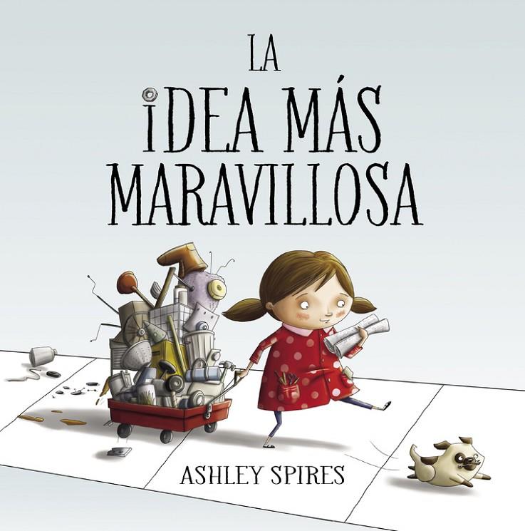 LA IDEA MáS MARAVILLOSA | 9788448848804 | SPIRES, ASHLEY | Galatea Llibres | Llibreria online de Reus, Tarragona | Comprar llibres en català i castellà online
