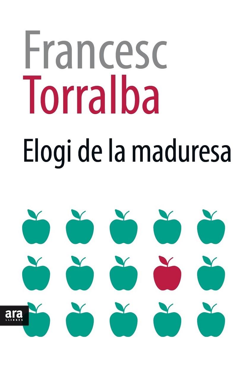 ELOGI DE LA MADURESA | 9788416915354 | TORRALBA, FRANCESC | Galatea Llibres | Llibreria online de Reus, Tarragona | Comprar llibres en català i castellà online