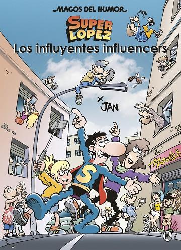 LOS INFLUYENTES INFLUENCERS (MAGOS DEL HUMOR SUPERLÓPEZ 207) | 9788402424570 | JAN | Galatea Llibres | Llibreria online de Reus, Tarragona | Comprar llibres en català i castellà online