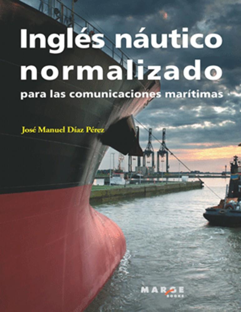 INGLES NAUTICO NORMALIZADO | 9788415340072 | DIAZ PEREZ, JOSE MANUEL | Galatea Llibres | Llibreria online de Reus, Tarragona | Comprar llibres en català i castellà online