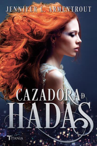 CAZADORA DE HADAS | 9788416327072 | ARMENTROUT, JENNIFER | Galatea Llibres | Llibreria online de Reus, Tarragona | Comprar llibres en català i castellà online