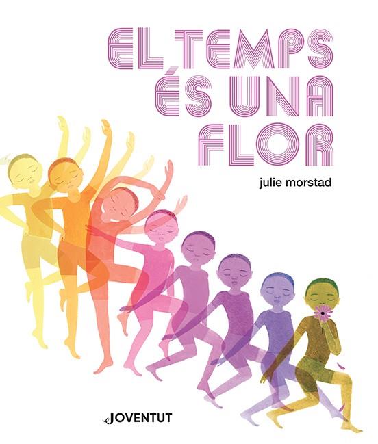 EL TEMPS ÉS UNA FLOR | 9788426148469 | MORSTAD, JULIE | Galatea Llibres | Llibreria online de Reus, Tarragona | Comprar llibres en català i castellà online