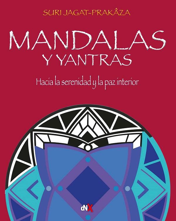 MANDALAS Y YANTRAS | 9788418354359 | JAGAT- PRAKAZA, SURI | Galatea Llibres | Llibreria online de Reus, Tarragona | Comprar llibres en català i castellà online