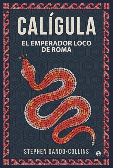 CALÍGULA EL EMPERADOR LOCO DE ROMA | 9788491649700 | DANDO-COLLINS, STEPHEN | Galatea Llibres | Llibreria online de Reus, Tarragona | Comprar llibres en català i castellà online