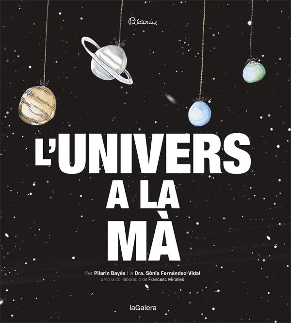 L'UNIVERS A LA MÀ | 9788424653415 | FERNÁNDEZ-VIDAL, SONIA - PILARIN BAYES | Galatea Llibres | Llibreria online de Reus, Tarragona | Comprar llibres en català i castellà online