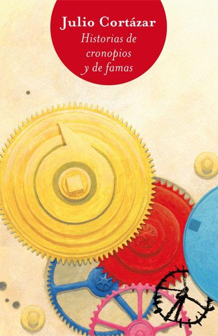HISTORIAS DE CRONOPIOS Y DE FAMAS | 9788466327589 | CORTÁZAR, JULIO | Galatea Llibres | Librería online de Reus, Tarragona | Comprar libros en catalán y castellano online