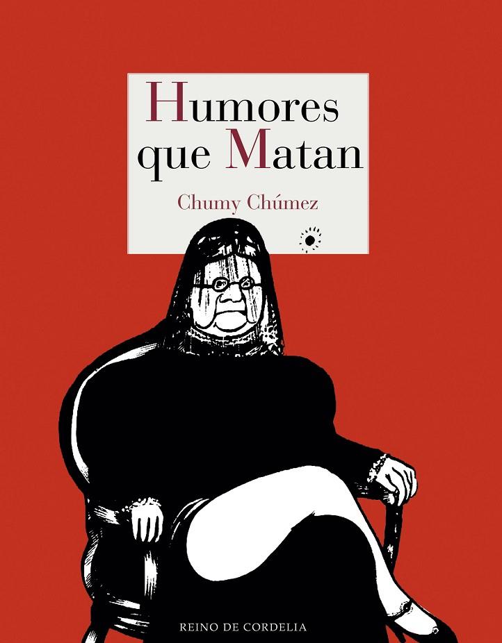 HUMORES QUE MATAN | 9788416968619 | CHUMY CHÚMEZ | Galatea Llibres | Llibreria online de Reus, Tarragona | Comprar llibres en català i castellà online