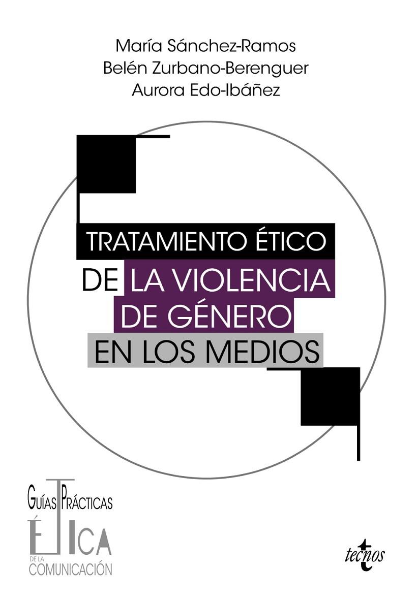TRATAMIENTO ÉTICO DE LA VIOLENCIA DE GÉNERO EN LOS MEDIOS | 9788430989690 | SÁNCHEZ-RAMOS, MARÍA/ZURBANO-BERENGUER, BELÉN/EDO-IBÁÑEZ, AURORA | Galatea Llibres | Llibreria online de Reus, Tarragona | Comprar llibres en català i castellà online