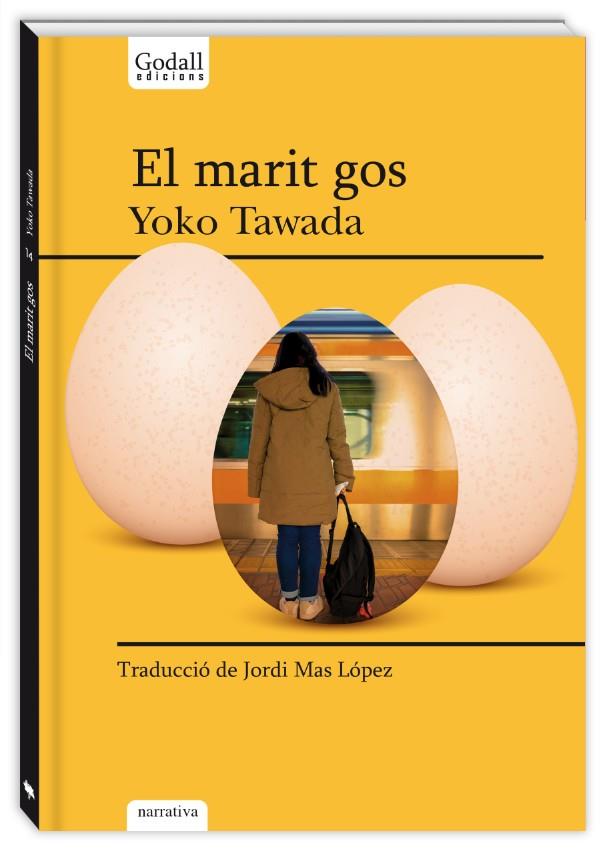 EL MARIT GOS | 9788494943294 | TAWADA, YOKO | Galatea Llibres | Llibreria online de Reus, Tarragona | Comprar llibres en català i castellà online