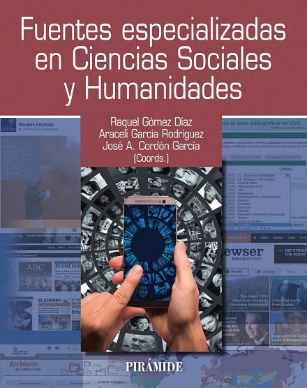 FUENTES ESPECIALIZADAS EN CIENCIAS SOCIALES Y HUMANIDADES | 9788436837902 | GóMEZ DíAZ, RAQUEL/GARCíA RODRíGUEZ, ARACELI/CORDóN GARCíA, JOSé ANTONIO | Galatea Llibres | Llibreria online de Reus, Tarragona | Comprar llibres en català i castellà online