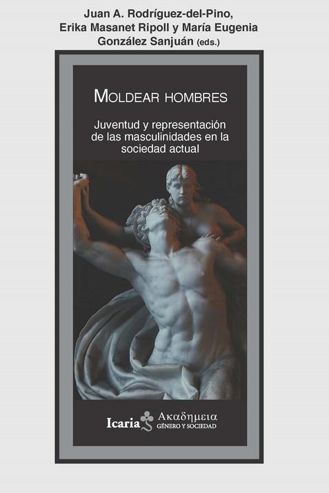 MOLDEAR HOMBRES | 9788418826221 | RODRIGUEZ-DEL-PINO, JUAN A./MASANET, RIPOLL, ERIKA/GONZALEZ SANJUAN, MARIA EUGENIA | Galatea Llibres | Llibreria online de Reus, Tarragona | Comprar llibres en català i castellà online