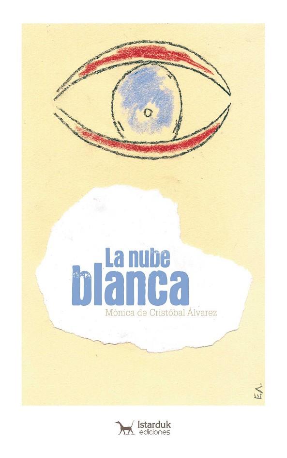 LA NUBE BLANCA | 9788494856709 | DE CRISTÓBAL ÁLVAREZ, MÓNICA | Galatea Llibres | Llibreria online de Reus, Tarragona | Comprar llibres en català i castellà online