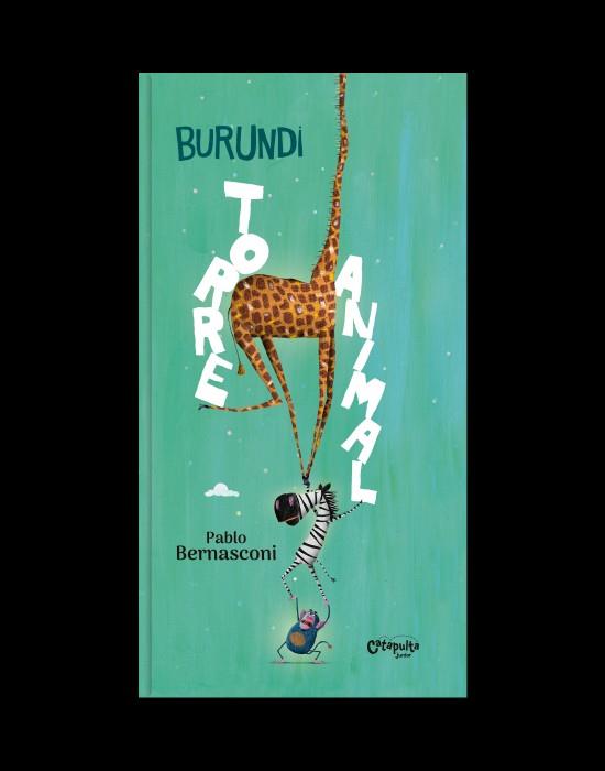 BURUNDI - TORRE ANIMAL | 9789878150581 | BERNASCONI, PABLO | Galatea Llibres | Llibreria online de Reus, Tarragona | Comprar llibres en català i castellà online