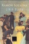 LINIA BLAVA | 9788466404150 | SOLSONA, RAMON | Galatea Llibres | Llibreria online de Reus, Tarragona | Comprar llibres en català i castellà online